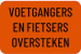 SIGN.BORD OVERSTEKEN VOETGANGERS+FIETSERS